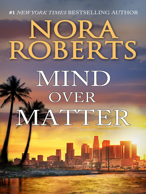 Title details for Mind Over Matter by Nora Roberts - Available